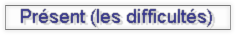 Présent (difficultés)