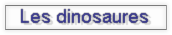 Les dinosaures