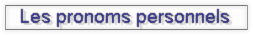 Les pronoms personnels