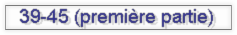 39-45 Première partie