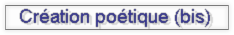 Création poétique (bis)