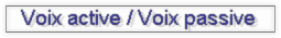 Voix active ou passive